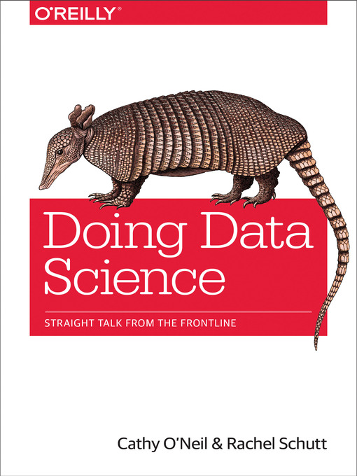 Title details for Doing Data Science by Cathy O'Neil - Available